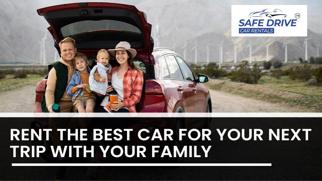 Rent the best car for your next trip with your family