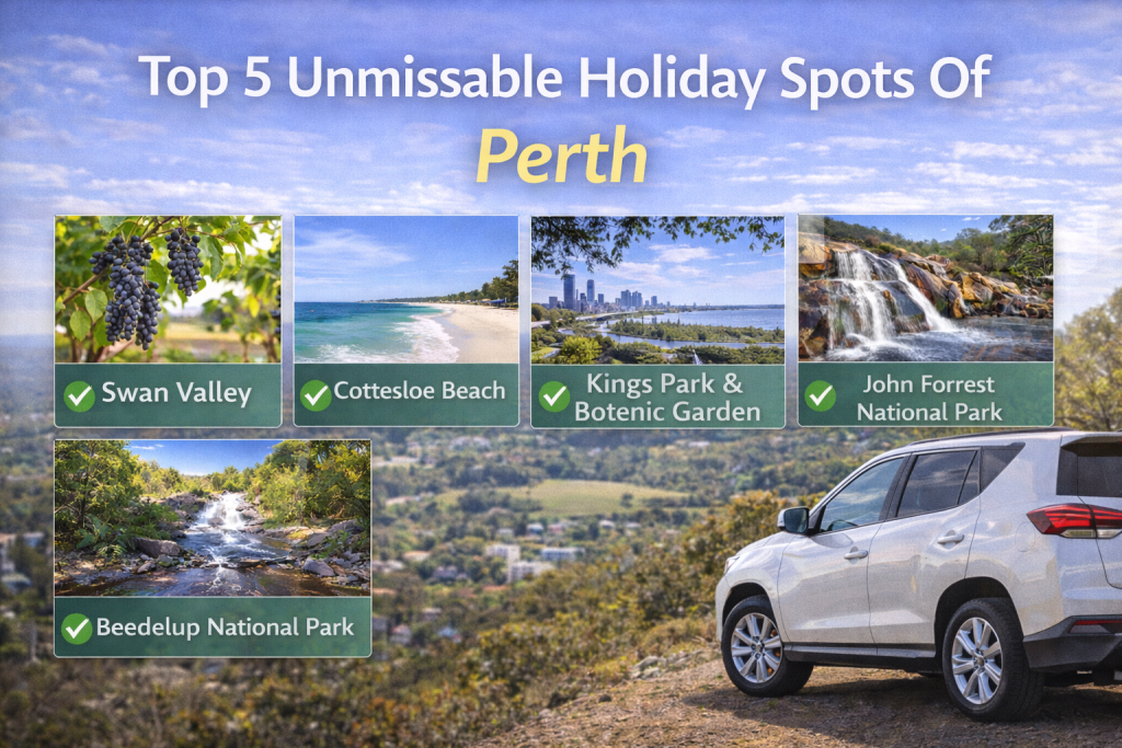 Top 5 Unmissable Holiday Spots Of Perth