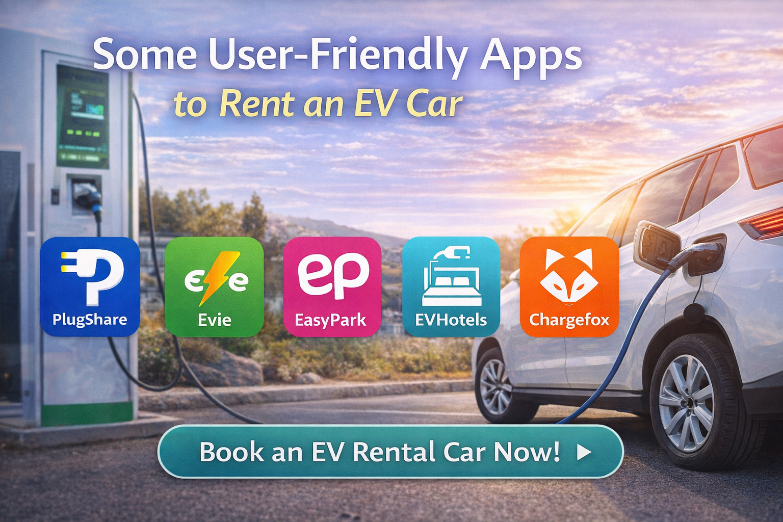Some User-Friendly Apps to Rent an EV Car