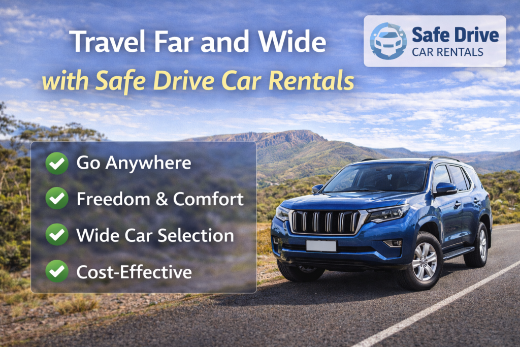 Travel Far and Wide with Safe Drive Car Rentals