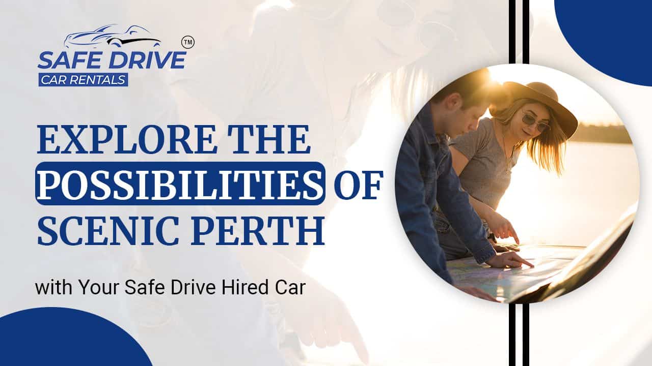 Explore Perth’s Beauty with a Safe Drive Car Hire